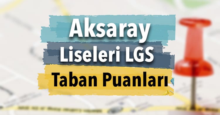 Aksaray Lise Taban Puanları Görseli