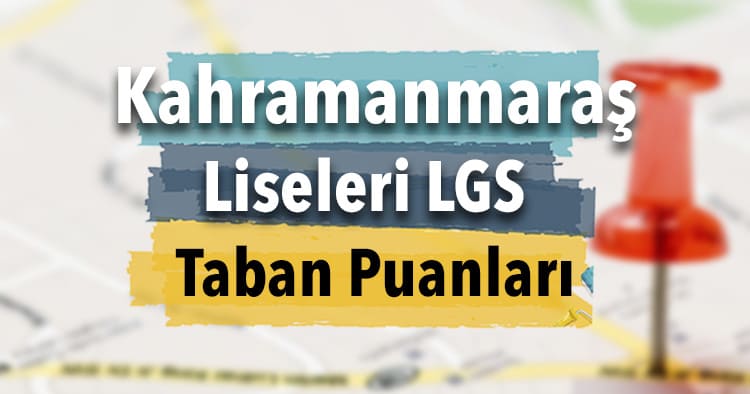 Kahramanmaraş Lise Taban Puanları Görseli